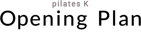 pilates K Opening Plan